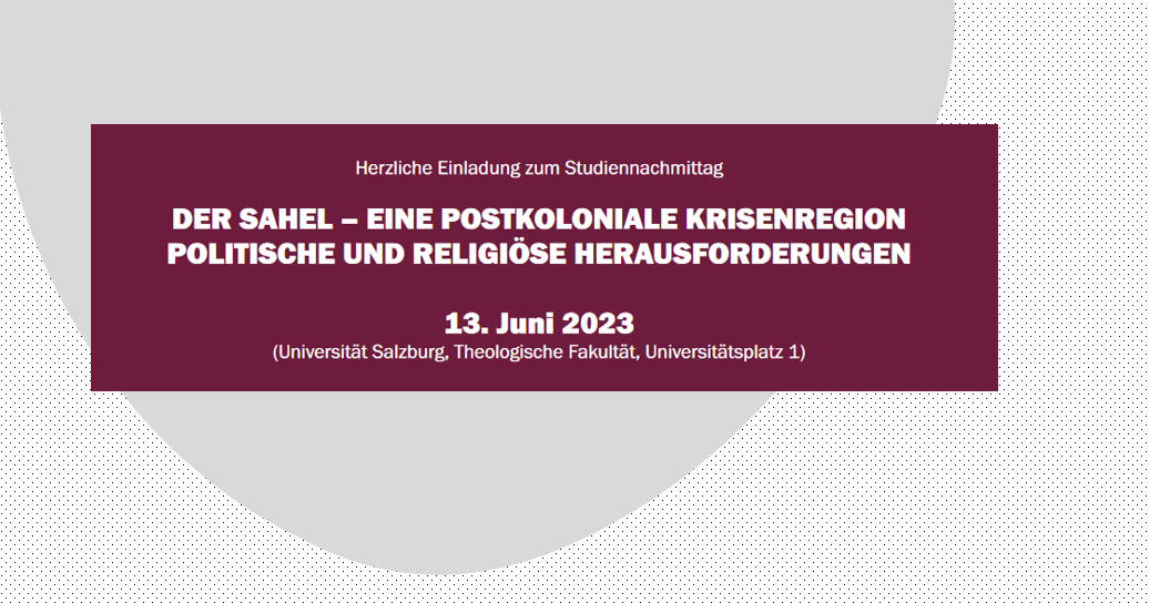 Flyer zum Thema „Der Sahel - eine postkoloniale Krisenregion" an der Universität Salzburg am 13.06.2023