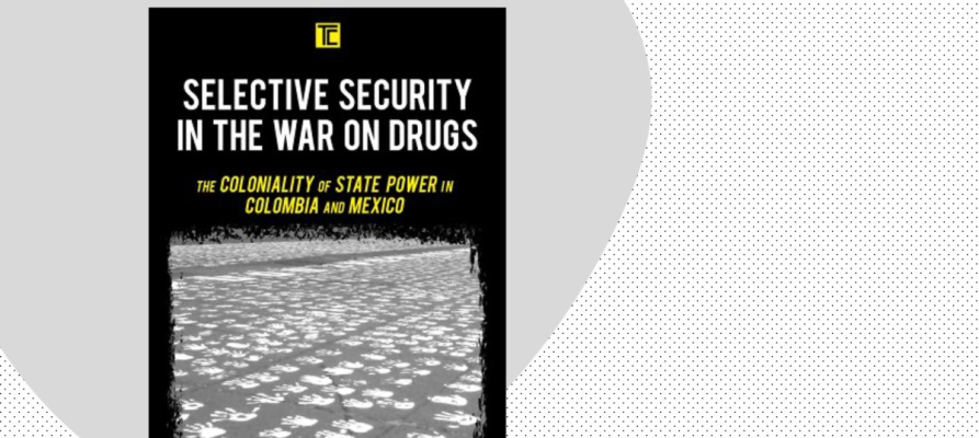 Buchcover zu „Selective Security in the War on Drugs The Coloniality of State Power in Colombia and Mexico" von Alke Jenss